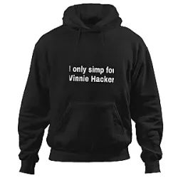 Vinnie Hacker Hoodies - I Only Simp For Vinnie Hacker Edition