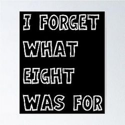 I forget what eight was for - Violent femmes kiss off Poster