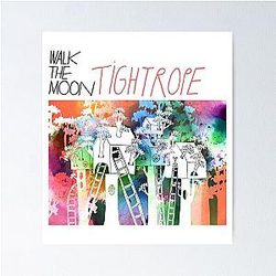 WALK THE MOON - Tightrope Poster