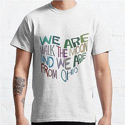 We Are Walk The Moon And We Are From Ohio Classic T-Shirt