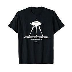 The War of the Worlds No One Would Have Believed Quote T-Shirt