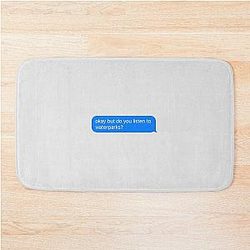 okay but do you listen to waterparks? Bath Mat