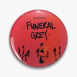 Funeral Grey Waterparks - Waterparks Design - Awsten Knight - Funeral Grey Pin