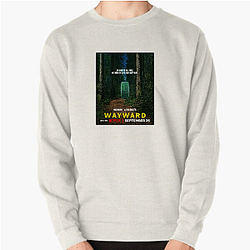 Wayward Always Mysterious Always Intense Wayward Sweatshirts