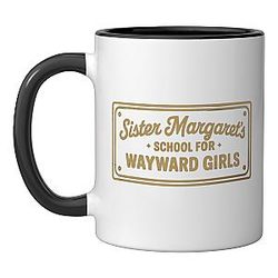 Sister Margaret's School for Wayward Girls Ceramic Black/White Mug