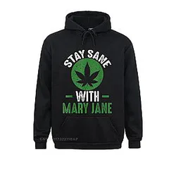 Stay Sane Mary 420 Weed Pot Stoner Youthful Hoodies For Men Autumn Sweatshirts