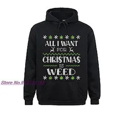 All I Want For Christmas Is Weed Marijuana Cannabis Hoodies Oversized Sweatshirts