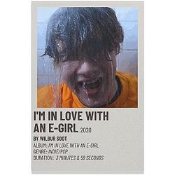 Wilbur Soot Posters - I'm In Love With An E-Girl By Wilbur Frameless Decor Art Print