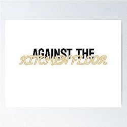 Against The Kitchen Floor Will Wood Poster