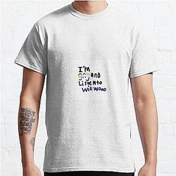 IM GAY AND LISTEN TO WILL WOOD Classic T-Shirt