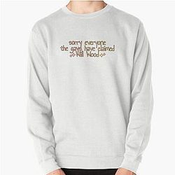 Sorry Everyone The Gays Have Claimed Will Wood Pullover Sweatshirt
