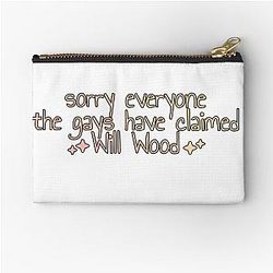 Sorry Everyone The Gays Have Claimed Will Wood Zipper Pouch
