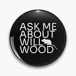 Ask Me About Will Wood Pin