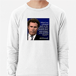 Will Ferrell's career spans several decades Will Ferrell Sweatshirts