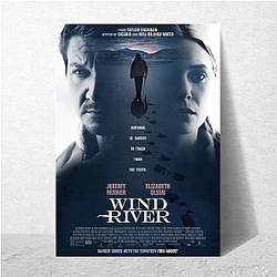 Wind River is a 2017 crime thriller film Wind River Posters