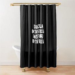 Dracula in the streets Wolf Man in the shower curtain