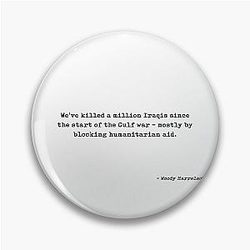 We've Killed a Million Iraqis Since the Start of the Gulf War Mostly by Blocking Humanitarian Aid - Quote by Woody Harrelson