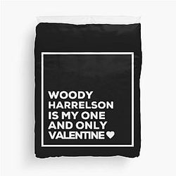 Woody Harrelson Is My Valentine Duvet Cover