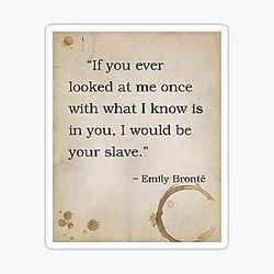 Emily Bronte Quote  Wuthering Heights Sticker