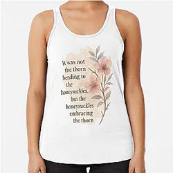 Honeysuckles Embracing the Thorn – Inspirational Quote from Wuthering Heights by Emily Bronte Racerback Tank Top