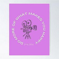 Do More of What Makes You Happy By Yannis Lobaina Poster