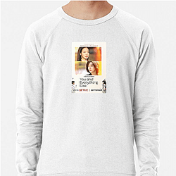 You and Everything Else The Best Drama Series You And Everything Else Sweatshirts