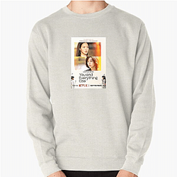 You and Everything Else The Best Drama Series You And Everything Else Sweatshirts