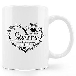 Sister Coffee Mug for Sisters By Heart Coffee Mug 11oz