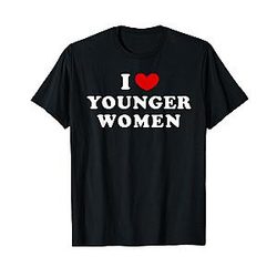 I Love Younger Women T-Shirt