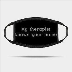Your Name Face Masks - My therapist knows your name Mask TP2507