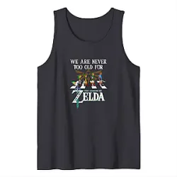 We Are Never Too Old PTTT2605  Zelda Tank Tops