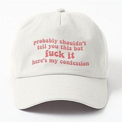 zolita probably shouldn't tell you this but fuck it heres my confession song lyrics- somebody i fucked once Dad Hat