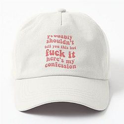zolita probably shouldn't tell you this but fuck it heres my confession song lyrics- somebody i fucked once Dad Hat