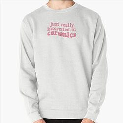 just really interested in ceramics funny quote lyrics zolita music video somebody i fucked once lesbian Pullover Sweatshirt