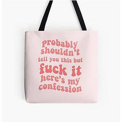 zolita probably shouldn't tell you this but fuck it heres my confession song lyrics- somebody i fucked once All Over Print Tote Bag
