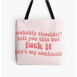 zolita probably shouldn't tell you this but fuck it heres my confession song lyrics- somebody i fucked once All Over Print Tote Bag