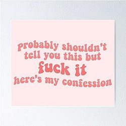 zolita probably shouldn't tell you this but fuck it heres my confession song lyrics- somebody i fucked once Poster