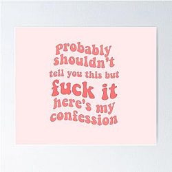 zolita probably shouldn't tell you this but fuck it heres my confession song lyrics- somebody i fucked once Poster