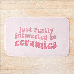 just really interested in ceramics funny quote lyrics zolita music video somebody i fucked once lesbian Bath Mat