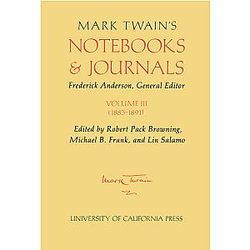 Mark Twain's Notebooks and Journals, Volume III : 1883-1891