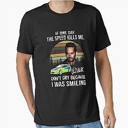 Paul Walker If One Day The Speed Kills Me And Furious Essential T-Shirt