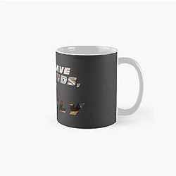 Fast Furious I Don't Have Friends I Got Family Classic Mug