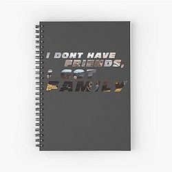 Fast and Furious - I don't have friends, I got family Notebook