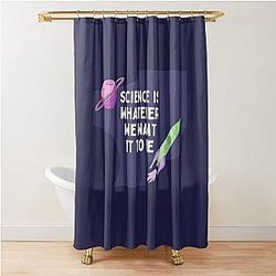 30 Rock - Dr. Leo Spaceman - Science is Whatever We Want It to Be Shower Curtain