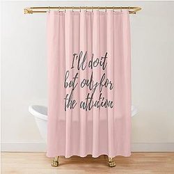 30 Rock - Jenna - I'll do it for the attention Shower Curtain