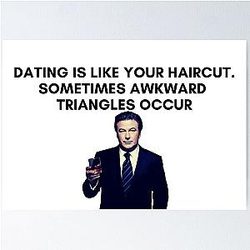 30 Rock - Jack Donaghy - Dating is like your haircut sometimes awkward triangles occur Poster