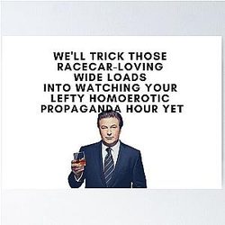 30 Rock - Jack Donaghy - We Will Trick Those Racecar Loving Wide Loads into Watching Your Lefty Propaganda Hour Yet