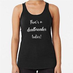 That's a dealbreaker, Liz Lemon 30 Rock Racerback Tank Top