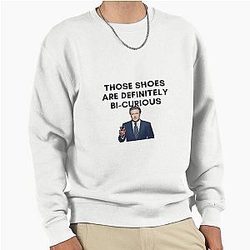30 Rock - Jack Donaghy - Those shoes are definitely bi-curious sweatshirt