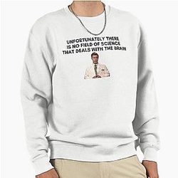 30 Rock - Dr. Leo Spaceman - Unfortunately There Is No Field of Science That Deals With the Brain Pullover Sweatshirt